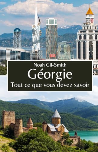 Géorgie: Tout ce que vous devez savoir Géorgie: Tout ce que vous devez savoir von Independently published