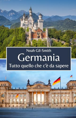 Germania: Tutto quello che c'è da sapere Germania: Tutto quello che c'è da sapere von Independently published