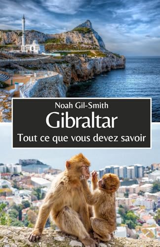 Gibraltar: Tout ce que vous devez savoir Gibraltar: Tout ce que vous devez savoir von Independently published