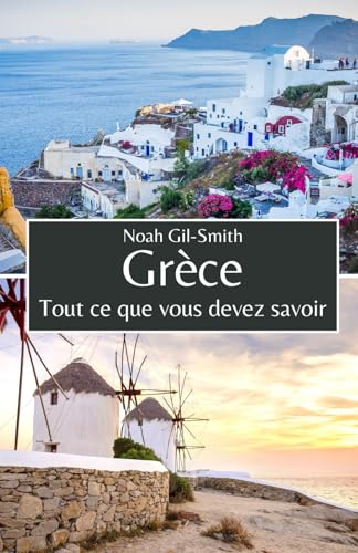 Grèce: Tout ce que vous devez savoir Grèce: Tout ce que vous devez savoir von Independently published