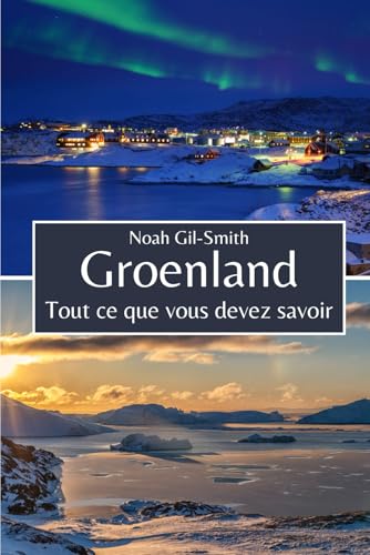 Groenland: Tout ce que vous devez savoir Groenland: Tout ce que vous devez savoir von Independently published