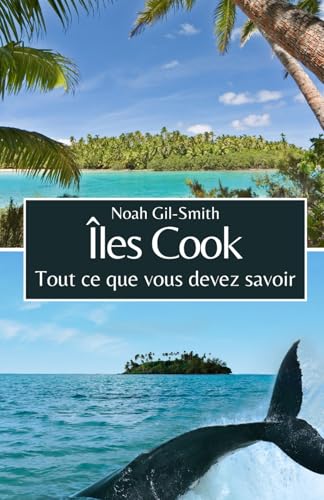 Îles Cook: Tout ce que vous devez savoir Îles Cook: Tout ce que vous devez savoir von Independently published