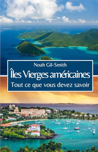 Îles Vierges américaines: Tout ce que vous devez savoir Îles Vierges américaines: Tout ce que vous devez savoir von Independently published