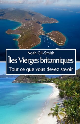 Îles Vierges britanniques: Tout ce que vous devez savoir Îles Vierges britanniques: Tout ce que vous devez savoir von Independently published