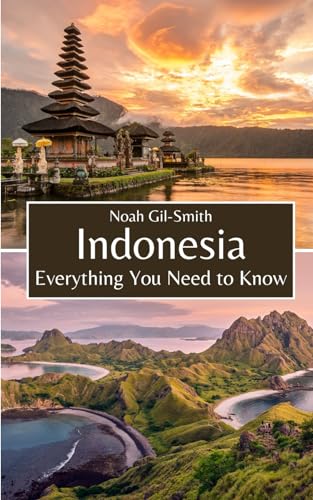 Indonesia: Everything You Need to Know Indonesia: Everything You Need to Know von Independently published
