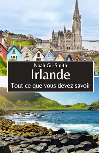 Irlande: Tout ce que vous devez savoir Irlande: Tout ce que vous devez savoir von Independently published