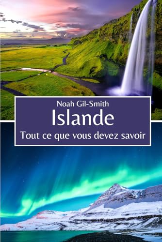 Islande: Tout ce que vous devez savoir Islande: Tout ce que vous devez savoir von Independently published