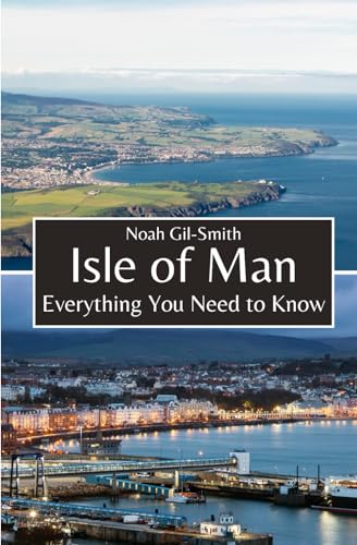 Isle of Man: Everything You Need to Know Isle of Man: Everything You Need to Know von Independently published