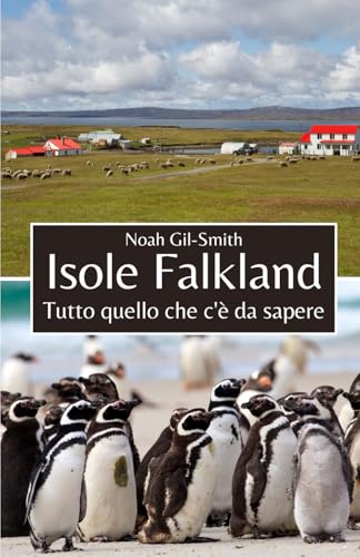 Isole Falkland: Tutto quello che c'è da sapere Isole Falkland: Tutto quello che c'è da sapere von Independently published