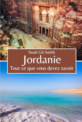 Jordanie: Tout ce que vous devez savoir Jordanie: Tout ce que vous devez savoir von Independently published