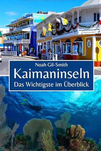 Kaimaninseln: Das Wichtigste im Überblick Kaimaninseln: Das Wichtigste im Überblick von Independently published