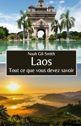 Laos: Tout ce que vous devez savoir Laos: Tout ce que vous devez savoir von Independently published