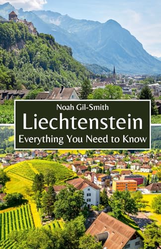Liechtenstein: Everything You Need to Know Liechtenstein: Everything You Need to Know von Independently published