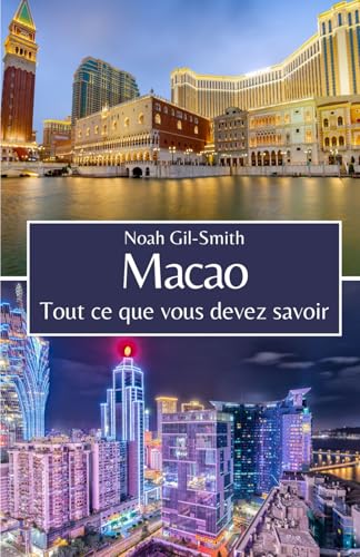 Macao: Tout ce que vous devez savoir Macao: Tout ce que vous devez savoir von Independently published
