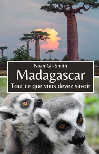 Madagascar: Tout ce que vous devez savoir Madagascar: Tout ce que vous devez savoir von Independently published