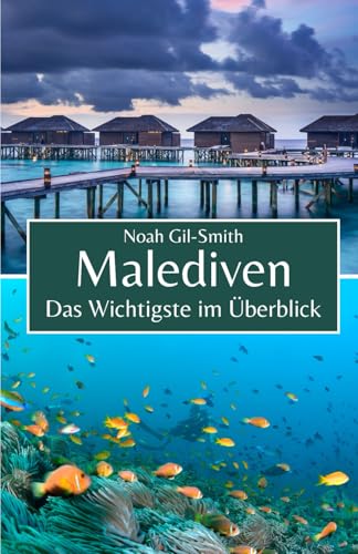 Malediven: Das Wichtigste im Überblick Malediven: Das Wichtigste im Überblick von Independently published