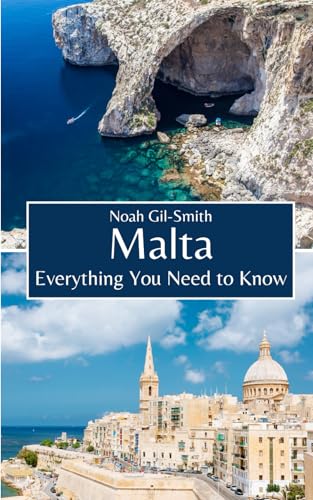 Malta: Everything You Need to Know Malta: Everything You Need to Know von Independently published