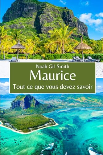 Maurice: Tout ce que vous devez savoir Maurice: Tout ce que vous devez savoir von Independently published