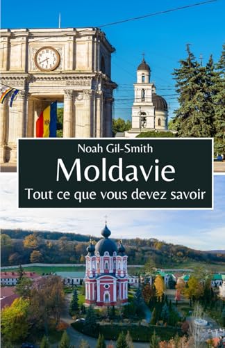 Moldavie: Tout ce que vous devez savoir Moldavie: Tout ce que vous devez savoir von Independently published