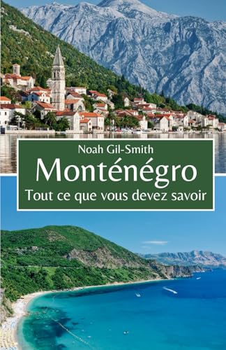 Monténégro: Tout ce que vous devez savoir Monténégro: Tout ce que vous devez savoir von Independently published