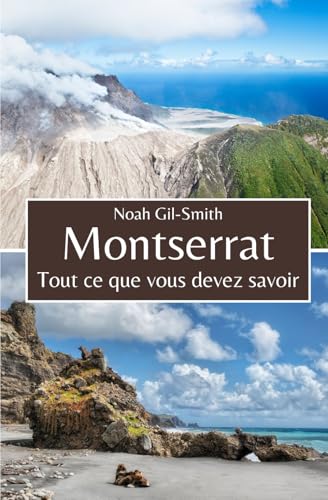 Montserrat: Tout ce que vous devez savoir Montserrat: Tout ce que vous devez savoir von Independently published
