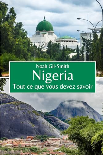 Nigeria: Tout ce que vous devez savoir Nigeria: Tout ce que vous devez savoir von Independently published