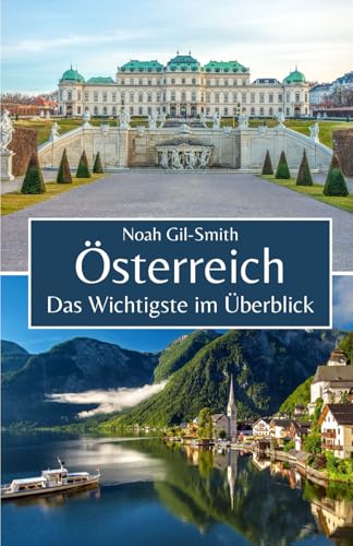 Österreich: Das Wichtigste im Überblick Österreich: Das Wichtigste im Überblick von Independently published