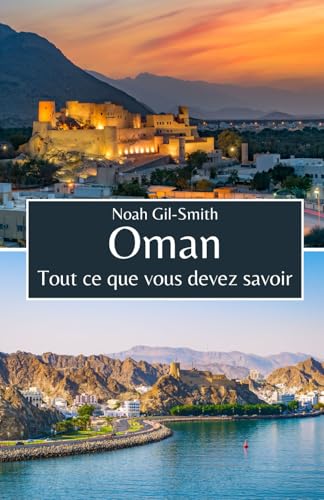 Oman: Tout ce que vous devez savoir Oman: Tout ce que vous devez savoir von Independently published