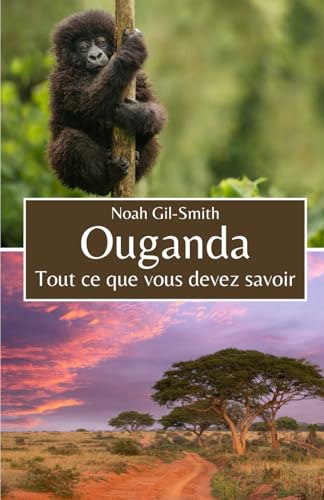 Ouganda: Tout ce que vous devez savoir Ouganda: Tout ce que vous devez savoir von Independently published