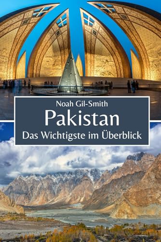 Pakistan: Das Wichtigste im Überblick Pakistan: Das Wichtigste im Überblick von Independently published