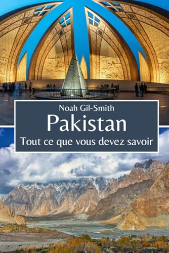 Pakistan: Tout ce que vous devez savoir Pakistan: Tout ce que vous devez savoir von Independently published