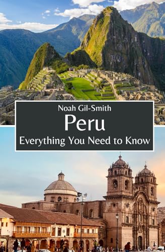 Peru: Everything You Need to Know Peru: Everything You Need to Know von Independently published