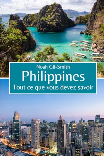 Philippines: Tout ce que vous devez savoir Philippines: Tout ce que vous devez savoir von Independently published