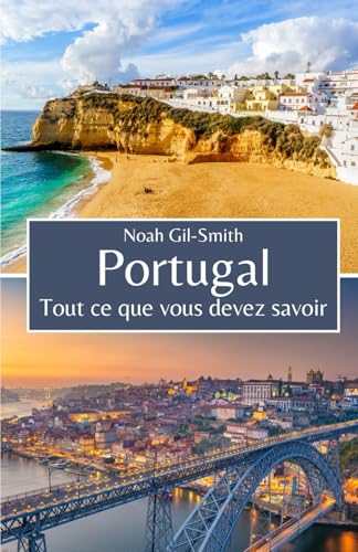 Portugal: Tout ce que vous devez savoir Portugal: Tout ce que vous devez savoir von Independently published