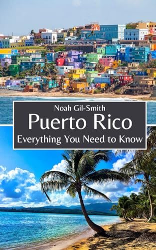 Puerto Rico: Everything You Need to Know Puerto Rico: Everything You Need to Know