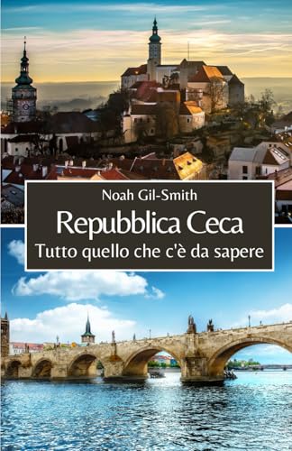 Repubblica Ceca: Tutto quello che c'è da sapere Repubblica Ceca: Tutto quello che c'è da sapere von Independently published