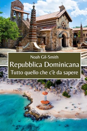 Repubblica Dominicana: Tutto quello che c'è da sapere Repubblica Dominicana: Tutto quello che c'è da sapere von Independently published