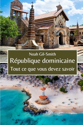 République dominicaine: Tout ce que vous devez savoir République dominicaine: Tout ce que vous devez savoir von Independently published
