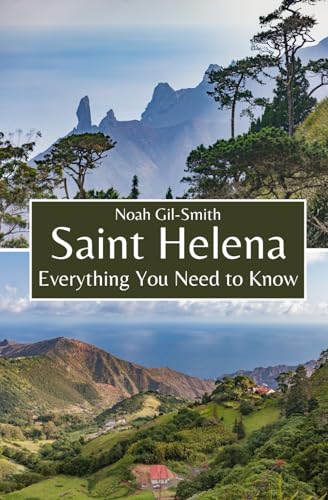 Saint Helena: Everything You Need to Know Saint Helena: Everything You Need to Know