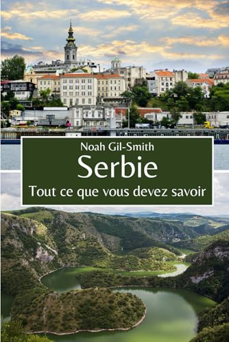 Serbie: Tout ce que vous devez savoir Serbie: Tout ce que vous devez savoir von Independently published