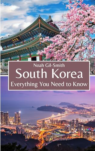 South Korea: Everything You Need to Know South Korea: Everything You Need to Know von Independently published