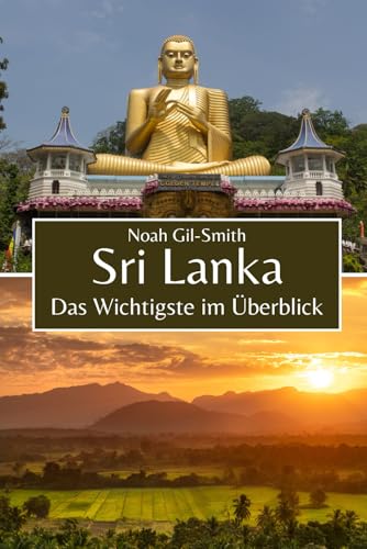 Sri Lanka: Das Wichtigste im Überblick Sri Lanka: Das Wichtigste im Überblick von Independently published