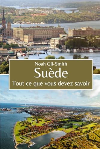 Suède: Tout ce que vous devez savoir Suède: Tout ce que vous devez savoir von Independently published