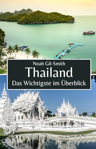 Thailand: Das Wichtigste im Überblick Thailand: Das Wichtigste im Überblick von Independently published