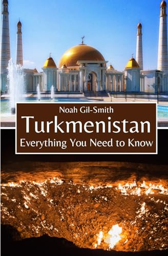 Turkmenistan: Everything You Need to Know Turkmenistan: Everything You Need to Know von Independently published