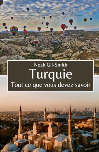 Turquie: Tout ce que vous devez savoir Turquie: Tout ce que vous devez savoir von Independently published