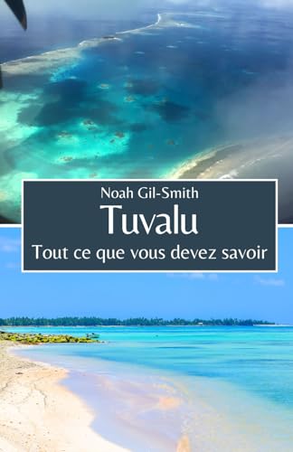 Tuvalu: Tout ce que vous devez savoir Tuvalu: Tout ce que vous devez savoir von Independently published