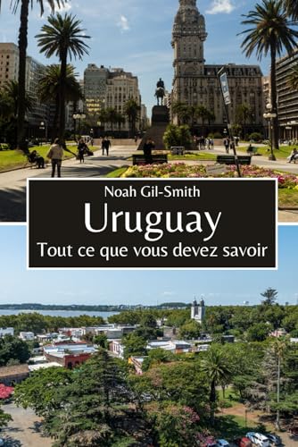 Uruguay: Tout ce que vous devez savoir Uruguay: Tout ce que vous devez savoir von Independently published
