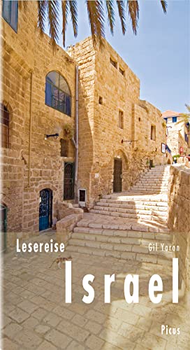Lesereise Israel: Party, Zwist und Klagemauer (Picus Lesereisen)