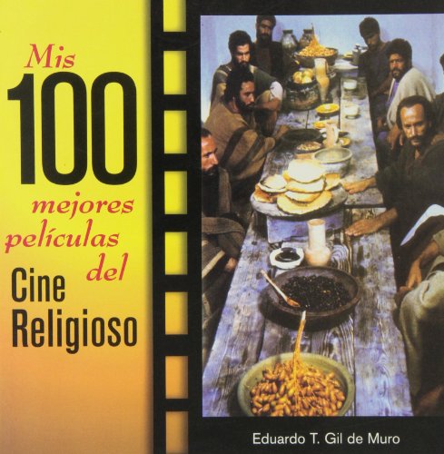 Mis 100 mejores películas del cine religioso (Pensamiento e imagen) von MONTE CARMELO
